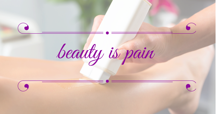 beauty is pain